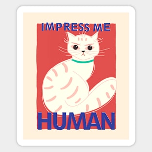 Impress Me Human Magnet